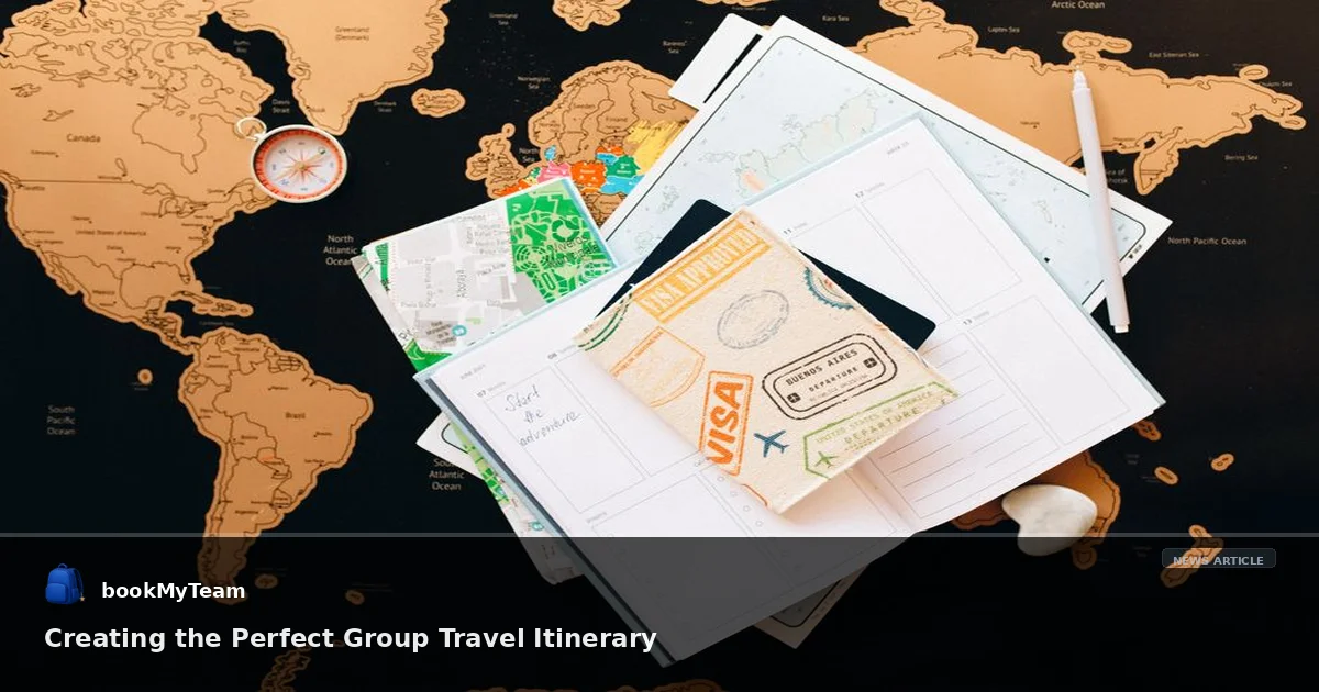 Creating the Perfect Group Travel Itinerary