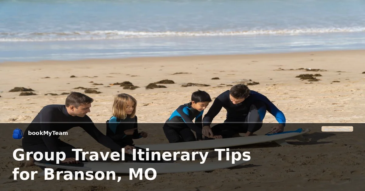 Group Travel Itinerary Tips for Branson, MO