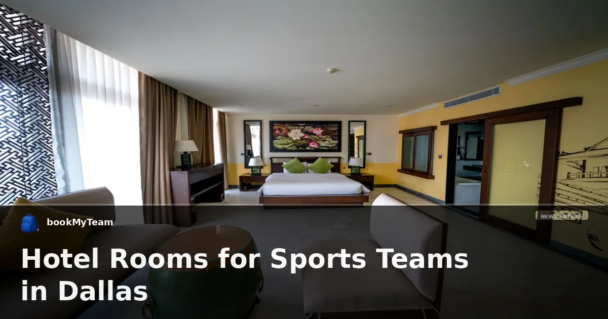 Hotel Rooms for Sports Teams in Dallas