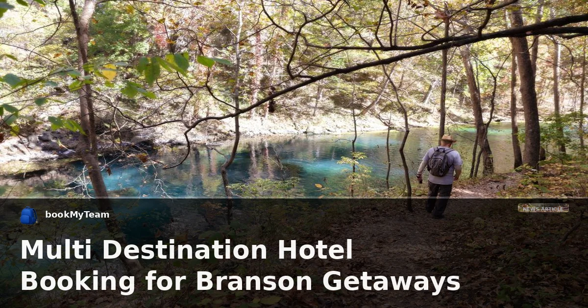 Multi Destination Hotel Booking for Branson Getaways