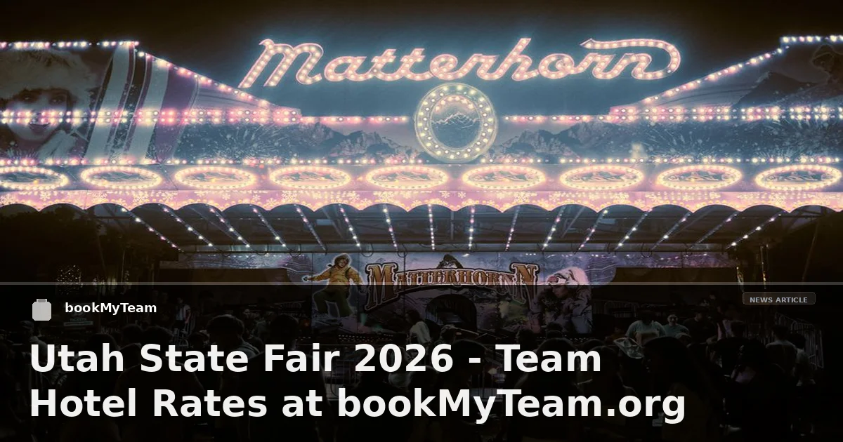 Utah State Fair 2026 - Team Hotel Rates at bookMyTeam.org
