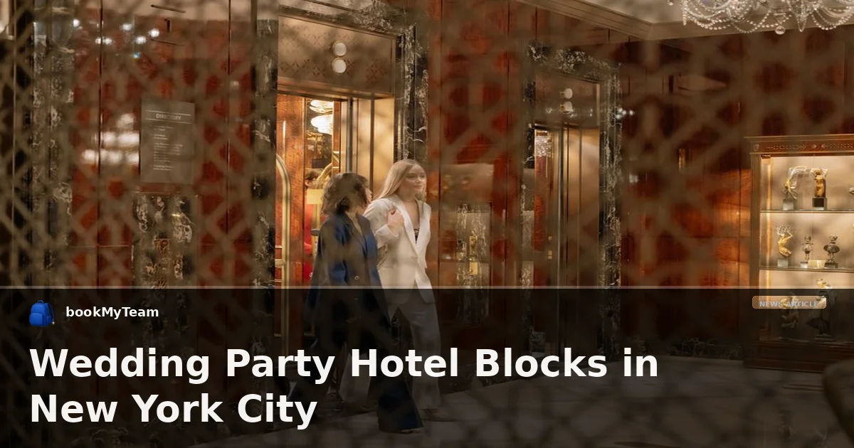 Wedding Party Hotel Blocks in New York City
