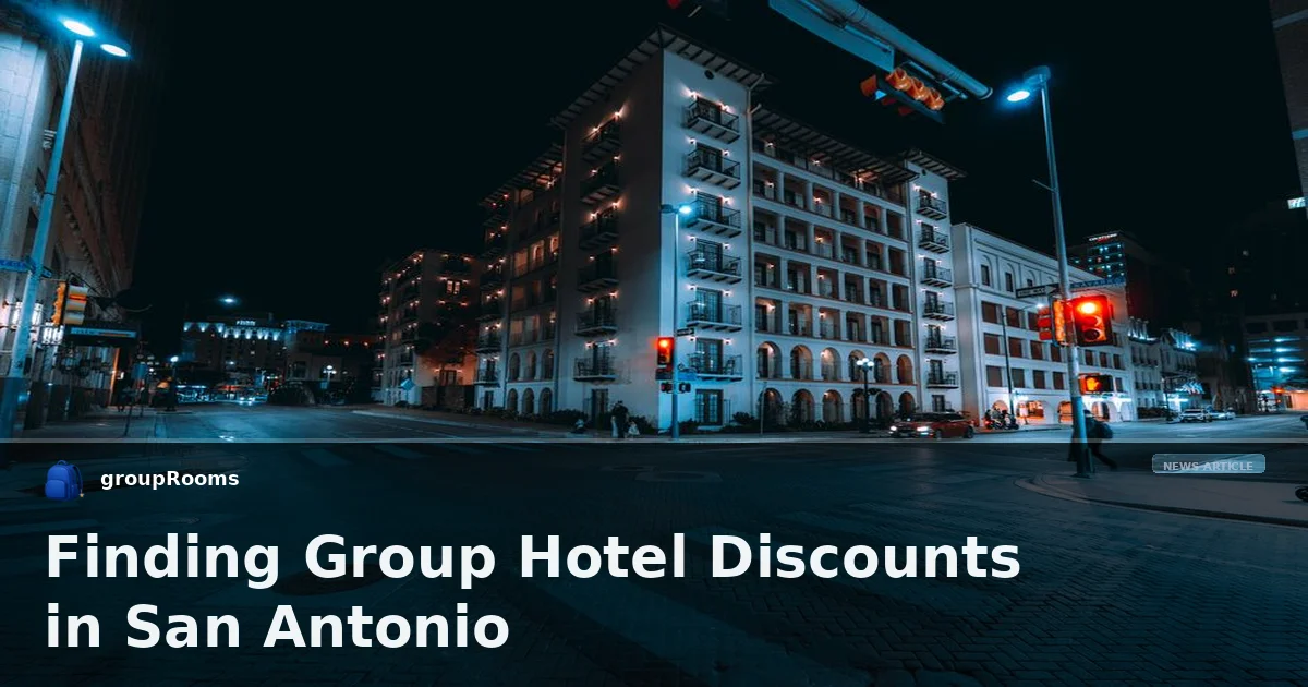 Finding Group Hotel Discounts in San Antonio