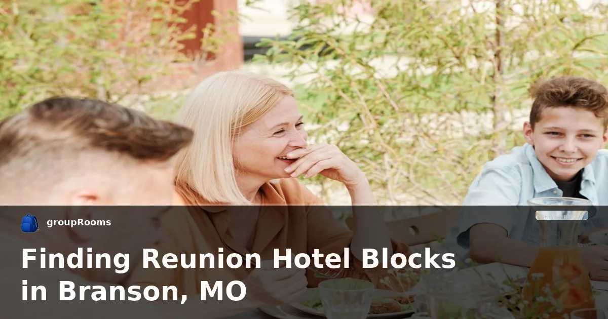 Finding Reunion Hotel Blocks in Branson, MO