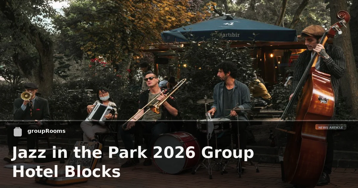 Jazz in the Park 2026 Group Hotel Blocks