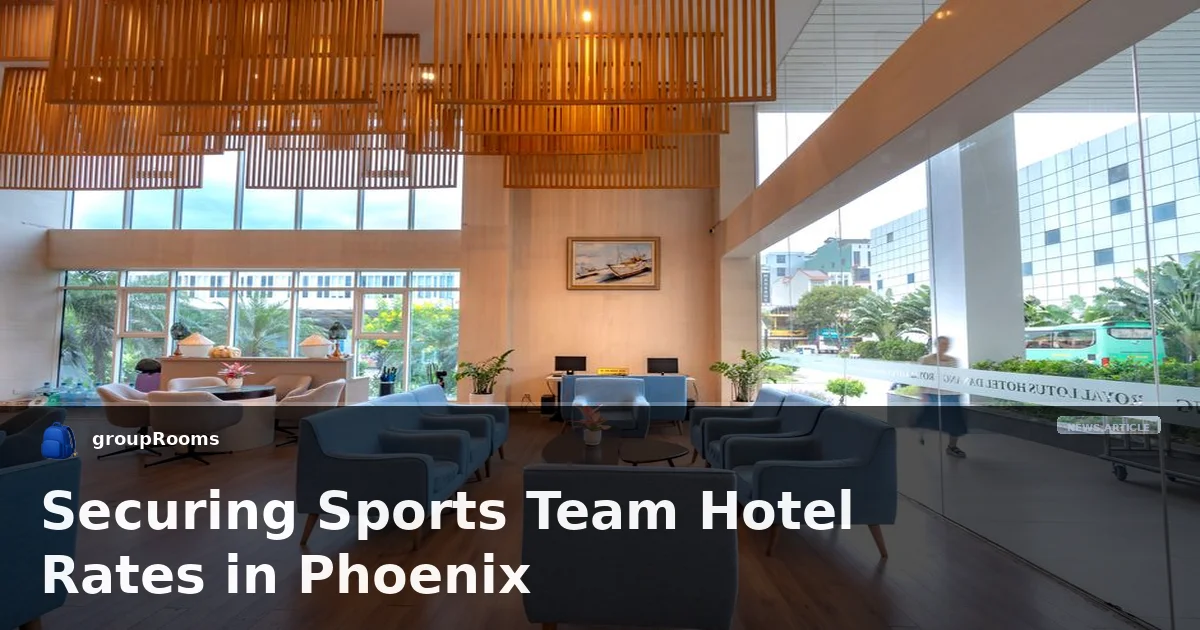 Securing Sports Team Hotel Rates in Phoenix
