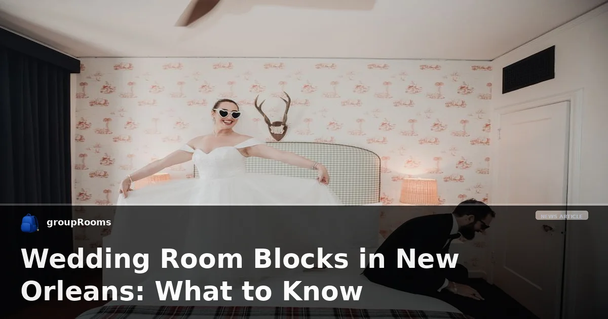Wedding Room Blocks in New Orleans: What to Know