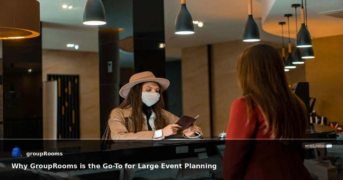 Why GroupRooms is the Go-To for Large Event Planning
