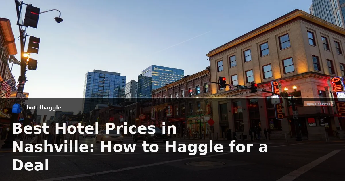 Best Hotel Prices in Nashville: How to Haggle for a Deal