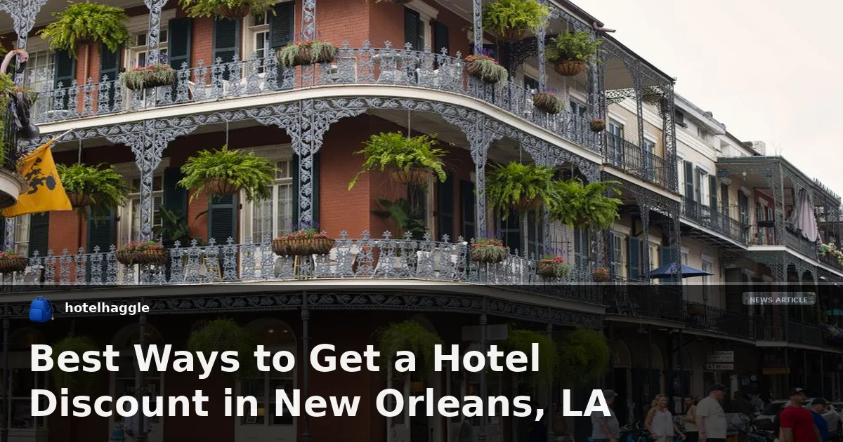 Best Ways to Get a Hotel Discount in New Orleans, LA