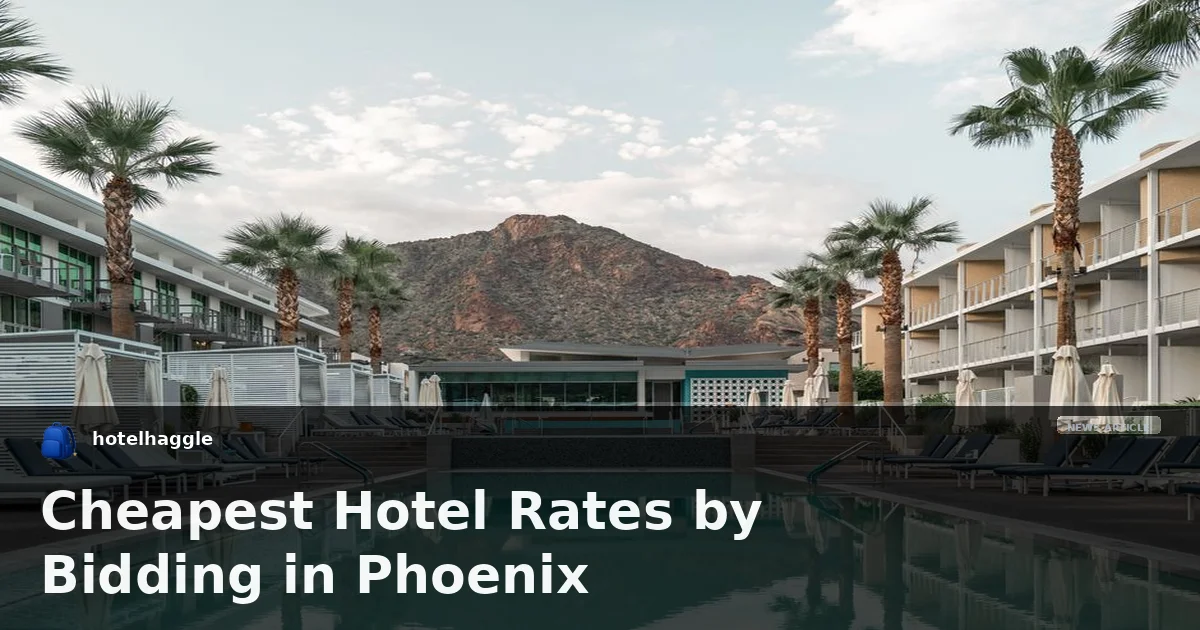 Cheapest Hotel Rates by Bidding in Phoenix