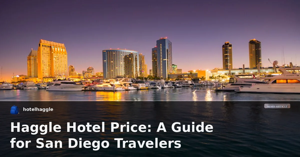 Haggle Hotel Price: A Guide for San Diego Travelers