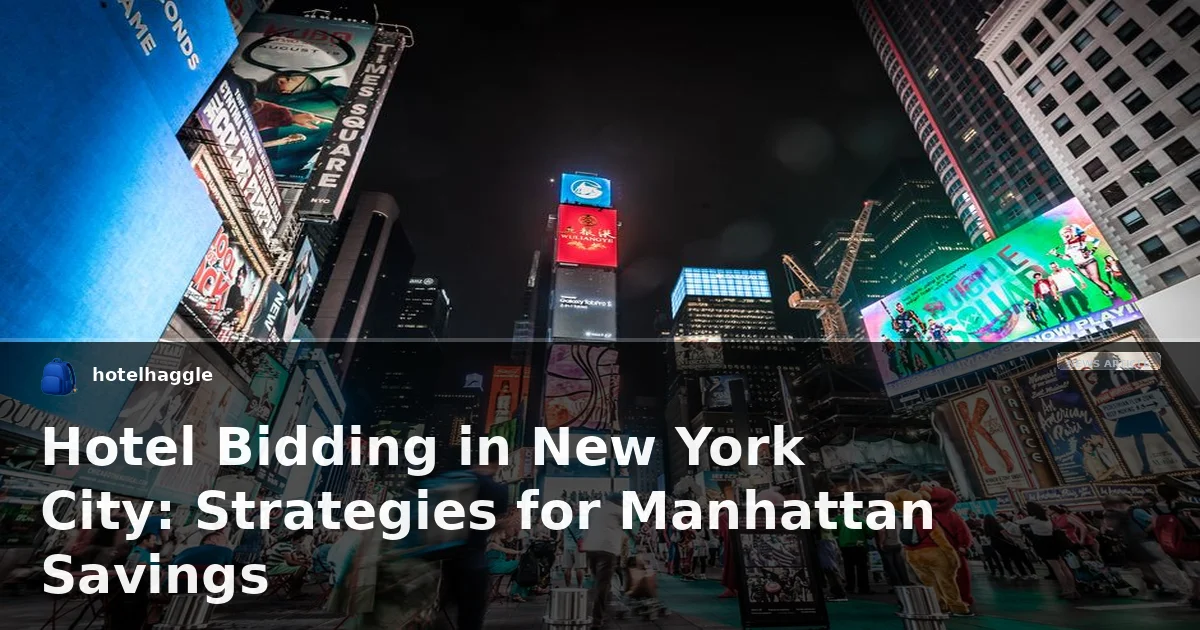 Hotel Bidding in New York City: Strategies for Manhattan Savings