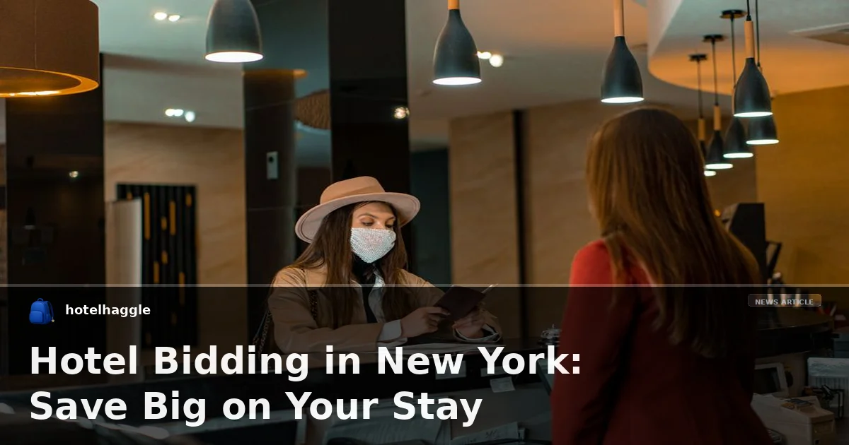 Hotel Bidding in New York: Save Big on Your Stay
