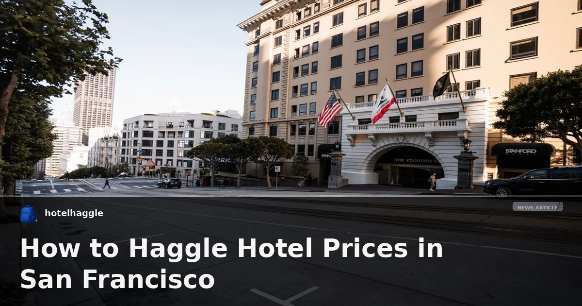 How to Haggle Hotel Prices in San Francisco