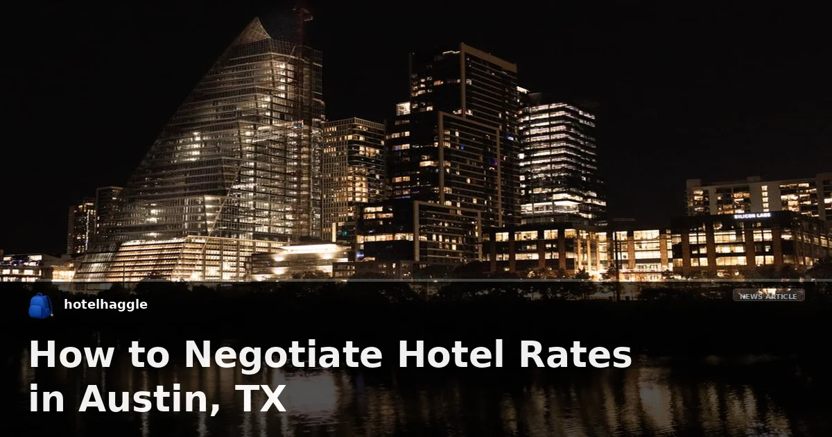 How to Negotiate Hotel Rates in Austin, TX