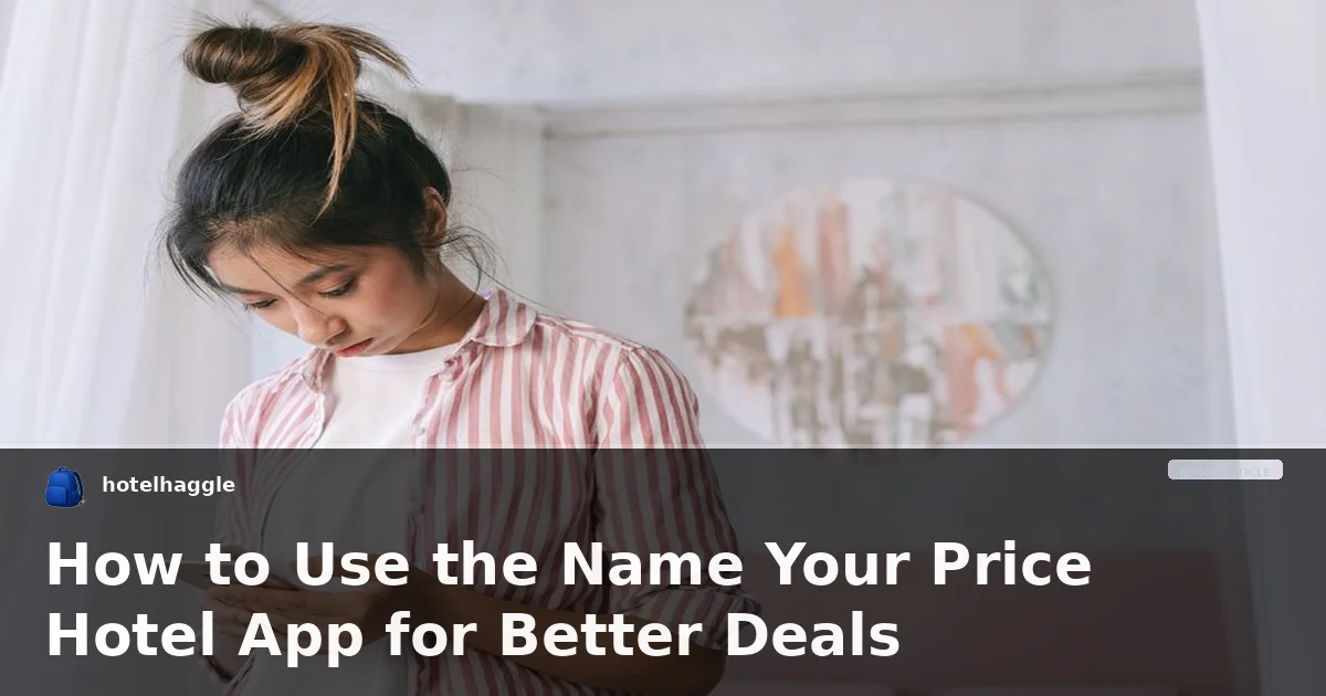 How to Use the Name Your Price Hotel App for Better Deals