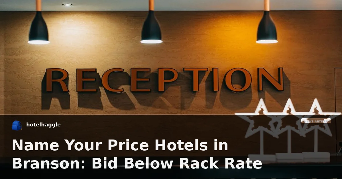 Name Your Price Hotels in Branson: Bid Below Rack Rate
