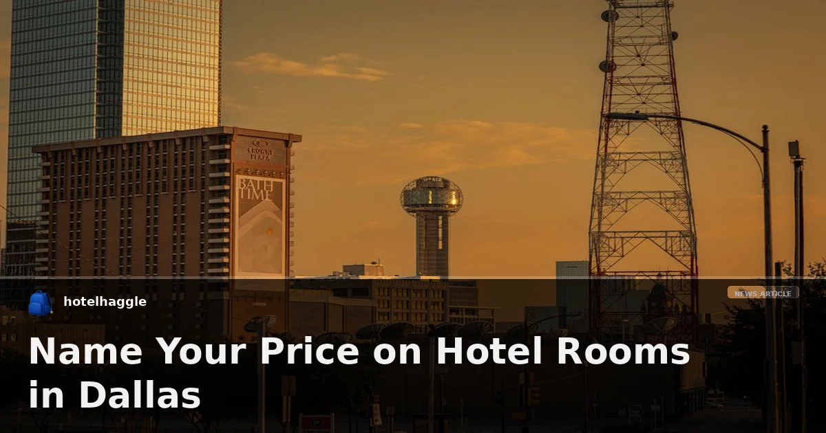 Name Your Price on Hotel Rooms in Dallas