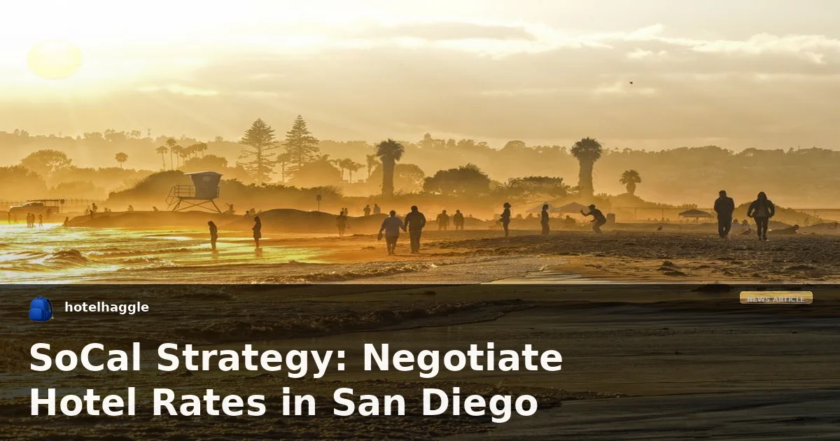 SoCal Strategy: Negotiate Hotel Rates in San Diego