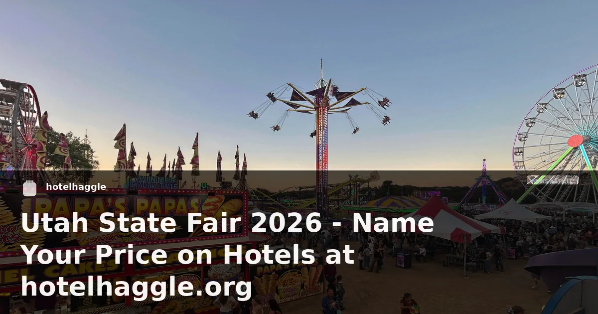 Utah State Fair 2026 - Name Your Price on Hotels at hotelhaggle.org