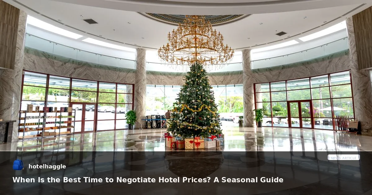 When Is the Best Time to Negotiate Hotel Prices? A Seasonal Guide