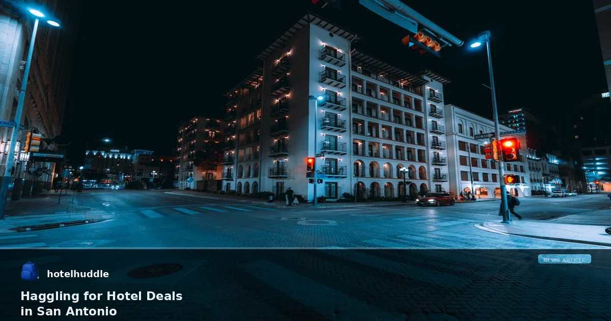 Haggling for Hotel Deals in San Antonio
