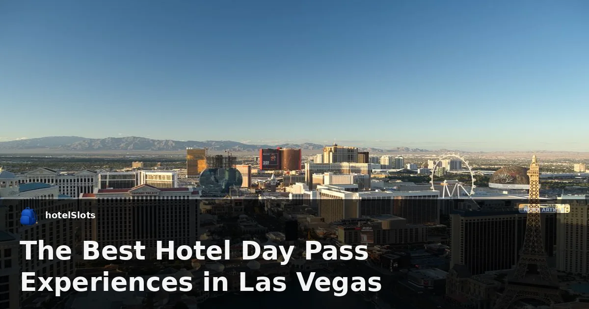 The Best Hotel Day Pass Experiences in Las Vegas