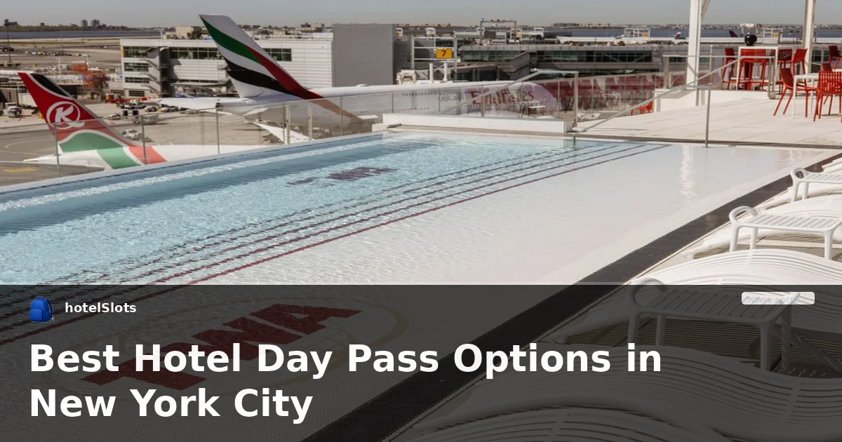 Best Hotel Day Pass Options in New York City