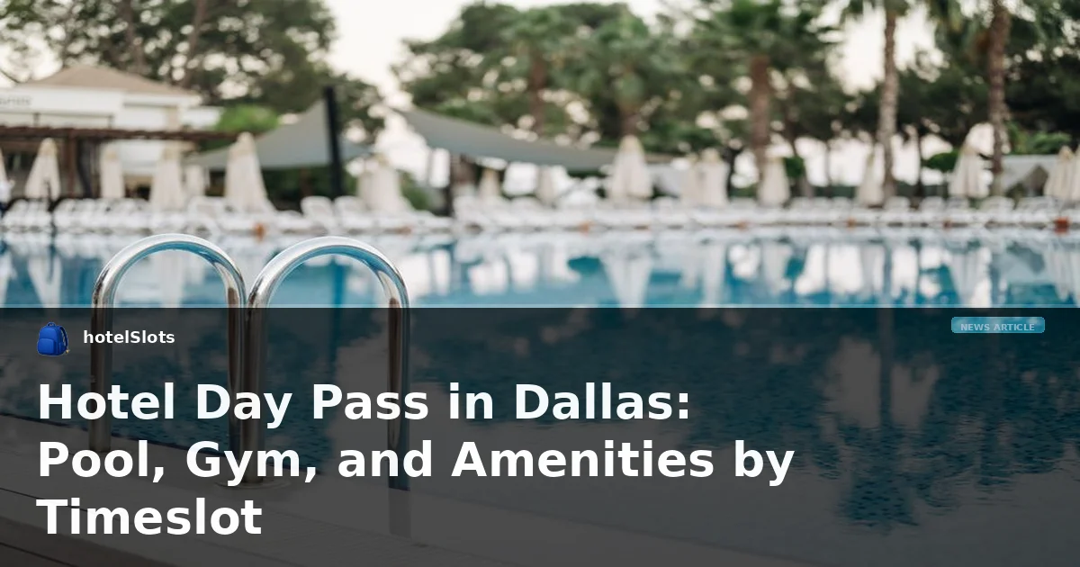 Hotel Day Pass in Dallas: Pool, Gym, and Amenities by Timeslot
