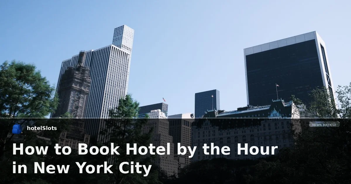 How to Book Hotel by the Hour in New York City