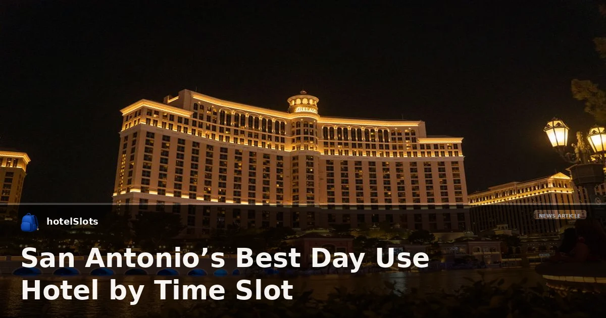 San Antonio’s Best Day Use Hotel by Time Slot
