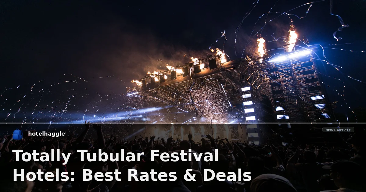 Totally Tubular Festival Hotels: Best Rates & Deals